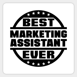 Best Marketing Assistant Ever Magnet